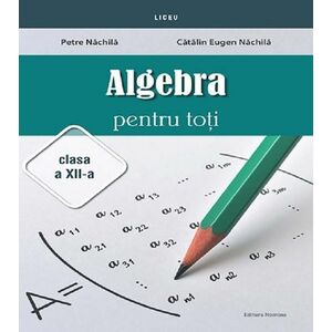 Algebra pentru toti - Clasa 12 imagine