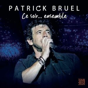 Ce Soir... Ensemble (CD+DVD) | Patrick Bruel imagine