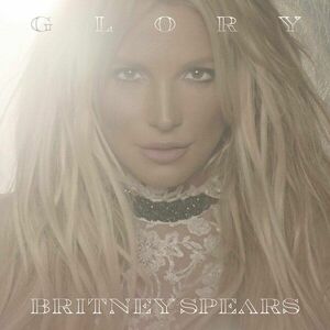 Glory (Deluxe Version) | Britney Spears imagine