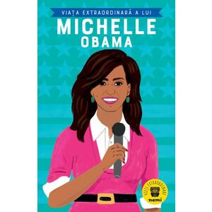 Viata extraordinara a lui Michelle Obama imagine