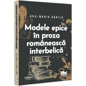 Modele epice in proza romaneasca interbelica imagine
