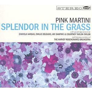 Splendor in the Grass (CD + DVD) | Pink Martini imagine