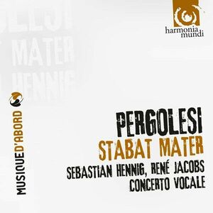 Pergolesi: Stabat Mater | Sebastian Hennig, Rene Jacobs, Concerto Vocale imagine