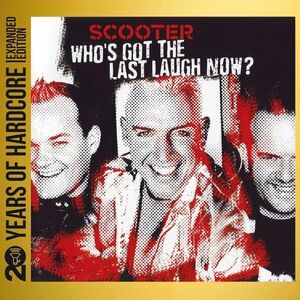 Who's Got The Last Laugh Now? (20 Years Of Hardcore Expanded Edition) | Scooter imagine