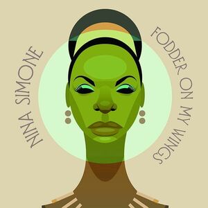 Fodder On My Wings | Nina Simone imagine