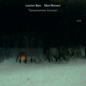 Transylvanian Concert | Lucian Ban, Mat Maneri imagine