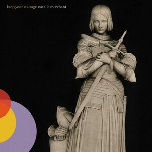Keep Your Courage - Vinyl | Natalie Merchant imagine