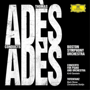 Ades: Ades Conducts Ades | Boston Symphony Orchestra, Thomas Ades, Kirill Gerstein imagine