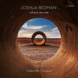 Where Are We | Joshua Redman imagine