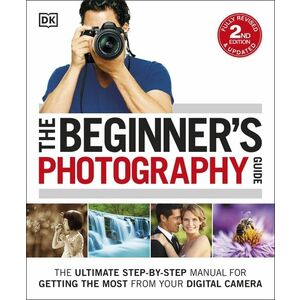 The Beginner's Photography Guide imagine