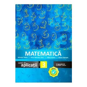 Matematica - Clasa 3 - Caiet de aplicatii - Anicuta Todea, Anca Veronica Taut, Adina Achim imagine