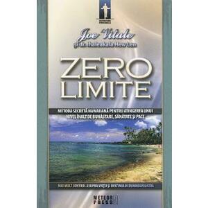 Zero limite - Joe Vitale, dr. Ihaleakala Hew Len imagine