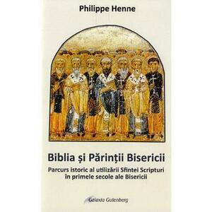Biblia si Parintii Bisericii - Philippe Henne imagine