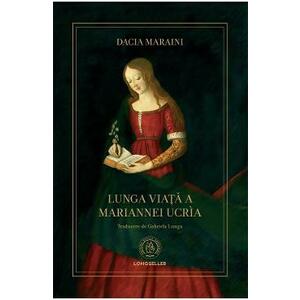 Lunga viata a Mariannei Ucria - Dacia Maraini imagine