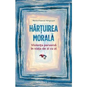 Hartuirea morala - Marie-France Hirigoyen imagine