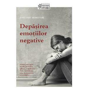 Depasirea emotiilor negative - Dmitry Semenik imagine
