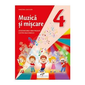 Muzica si miscare - Clasa 4 - Manual - Lacramioara-Ana Pauliuc, Costin Diaconescu imagine