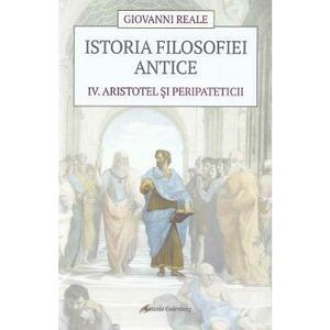 Istoria filosofiei antice Vol.4: Aristotel si peripateticii - Giovanni Reale imagine