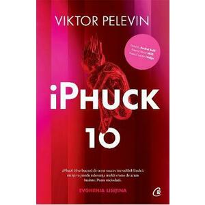 iPhuck 10 - Viktor Pelevin imagine