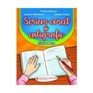 Scriem corect si caligrafic - Clasa 2 - Rodica Dinescu, Carmen Minulescu, Daniela Stoica imagine