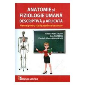 Anatomie Si Fiziologie Umana Descriptiva Si Aplicata - Mihaela Alexandru imagine