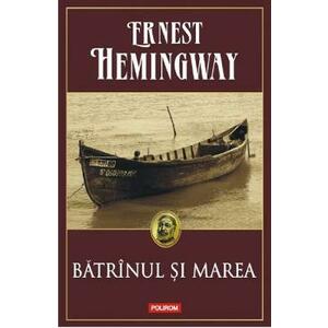 Batrinul si marea - Ernest Hemingway imagine