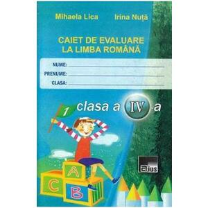 Romana - Clasa 4 - Caiet de evaluare - Mihaela Lica, Irina Nuta imagine