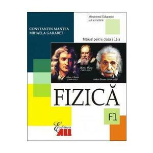 Fizica - Clasa 11 F1 - Manual - Constantin Mantea, Mihaela Garabet imagine