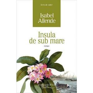 Insula de sub mare - Isabel Allende imagine