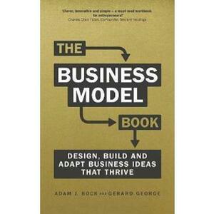The Business Model Book - Adam Bock, Gerard George imagine