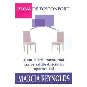 Zona de disconfort - Marcia Reynolds imagine
