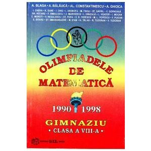 Olimpiadele de matematica cls 8 1990-1998 - A. Blaga, A. Balauca imagine