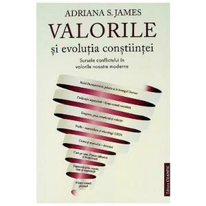 Valorile si evolutia constiintei - Adriana S. James imagine