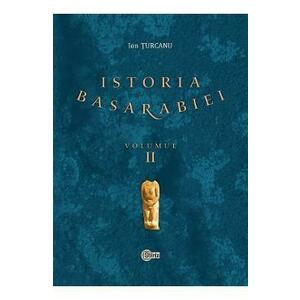 Istoria Basarabiei Vol.2 - Ion Turcanu imagine