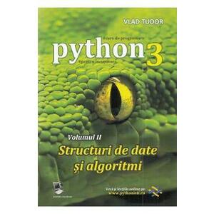 Curs de programare in Python3 Vol.2: Structuri de date si algoritmi - Vlad Tudor imagine
