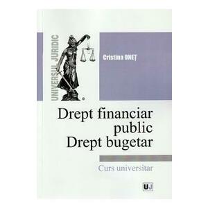 Drept financiar public. Drept bugetar - Cristina Onet imagine