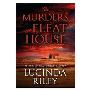 The Murders at Fleat House - Lucinda Riley imagine