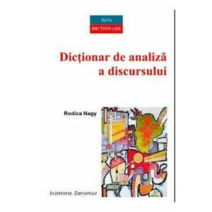 Dictionar de analiza a discursului - Rodica Nagy imagine