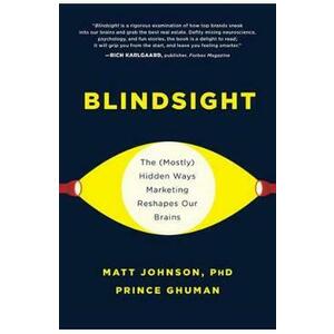 Blindsight: The (Mostly) Hidden Ways Marketing Reshapes Our Brains - Matt Johnson, Prince Ghuman imagine