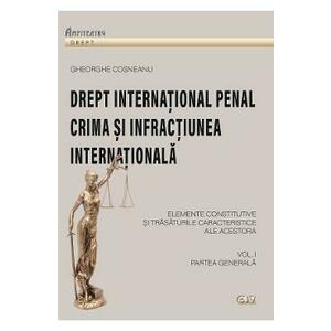 Drept international penal. Partea generala Vol.1 - Gheorghe Cosneanu imagine