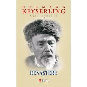 Renastere. Opere complete Vol.13 - Hermann Keyserling imagine