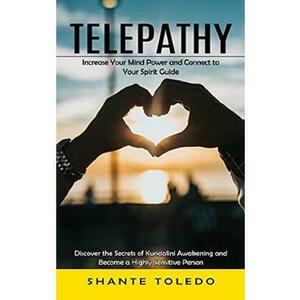Telepathy: Increase Your Mind Power and Connect to Your Spirit Guide - Shante Toledo imagine