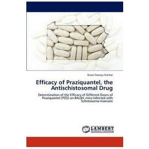 Efficacy of Praziquantel, the Antischistosomal Drug - Grace Naanyu Kisirkoi imagine