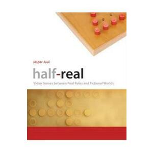 Half–Real: Video Games between Real Rules and Fictional Worlds - Jesper Juul imagine