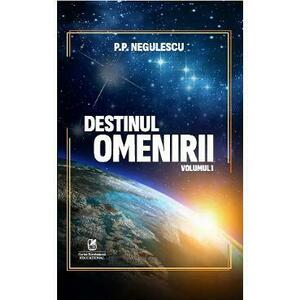 Destinul omenirii Vol.1 - P.P. Negulescu imagine