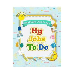 My Jobs to Do Daily Routine Chart for Kids - Elaine O. Hinton imagine