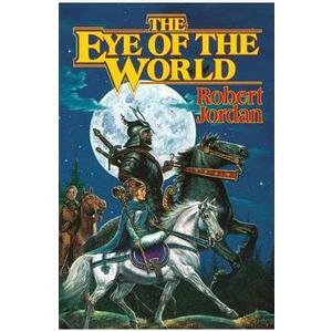 The Eye of the World. The Wheel of Time #1 - Robert Jordan imagine