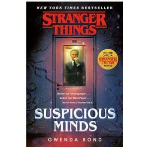 Suspicious Minds. Stranger Things #1 - Gwenda Bond imagine