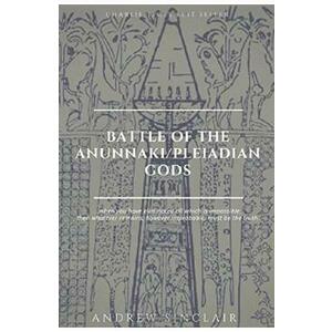Battle of The Anunnaki/Pleiadian Gods - Andrew Sinclair imagine