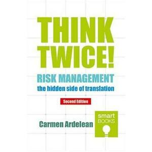 Think twice! Risk management - the hidden side of translation - Carmen Ardelean imagine